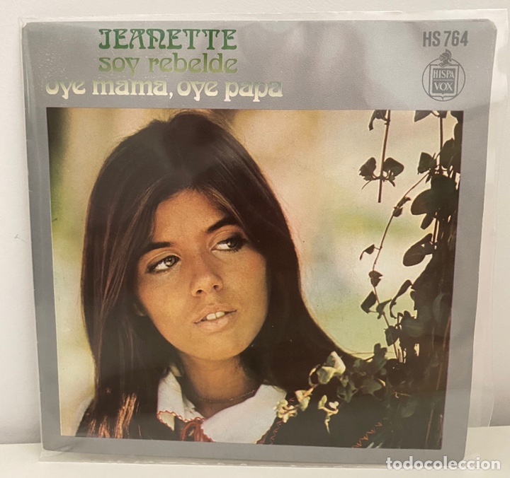 Vinyl-Schallplatten: JEANETTE-SOY REBELDE/OYE MANA,OYE PAPA/SINGLE 1971 HISPAVOX,ESPA&Ntilde;A.