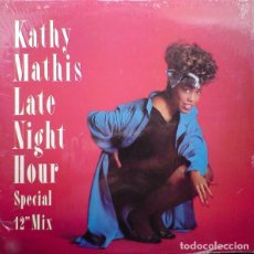 Discos de vinilo: KATHY MATHIS – LATE NIGHT HOUR (SPECIAL 12” MIX) - MAXI-SINGLE US 1987