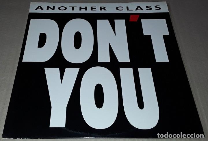 Discos de vinilo: MAXI SINGLE - ANOTHER CLASS - DONT YOU - ANOTHER CLASS - DONT YOU - Foto 1