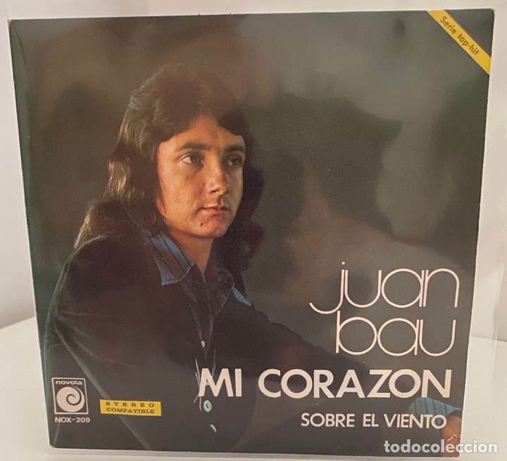 Vinyl-Schallplatten: JUAN BAU-MI CORAZON/SOBRE EL VIENTO/SINGLE 1974 NOVOLA,ESPA&Ntilde;A.