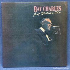 Discos de vinil: LP RAY CHARLES - JUST BETWEEN US - ESPAÑA - AÑO 1988. Lote 213056475