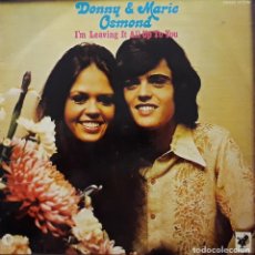 Discos de vinilo: DONNY & MARIE OSMOND - I'M LEAVING IT ALL UP TO YOU. Lote 213150366