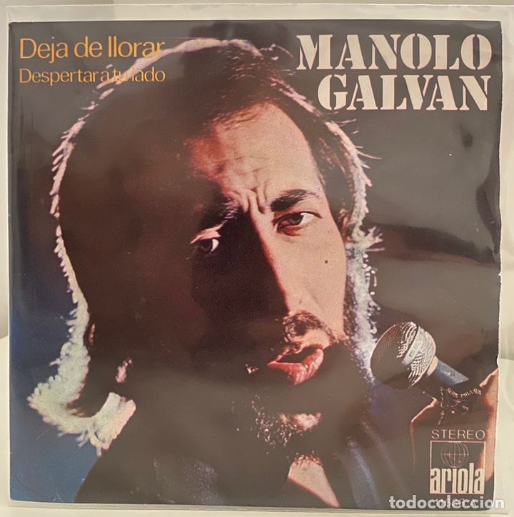 Vinyl-Schallplatten: MANOLO GALVAN-DEJA DE LLORAR/DESPERTAR A TU LADO/SINGLE 1973 ARIOLA,ESPA&Ntilde;A.