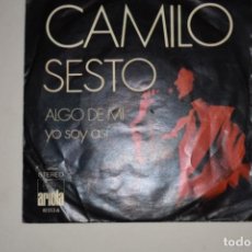 Discos de vinilo: DISCO VINILO SINGLE CAMILO SESTO ALGO DE MI YO SOY ASI 1972