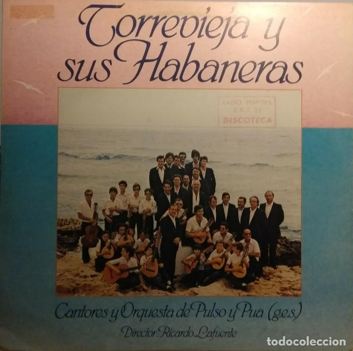 Disques de vinyle: LP CANTORES Y ORQUESTA DE PULSO Y PUA : TORREVIEJA Y SUS HABANERAS