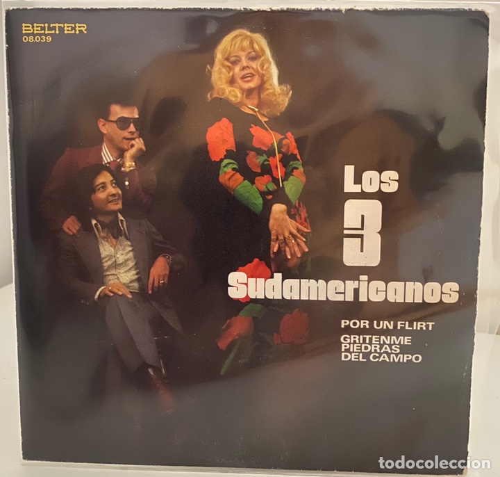 Disques de vinyle: LOS 3 SUDAMERICANOS-POR UN FLIRT/GRITENME PIEDRAS DEL CAMPO/SINGLE 1971 BELTER,ESPA&Ntilde;A.