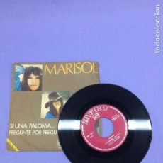Discos de vinilo: SINGLE -- MARISOL -- SI UNA PALOMA... PREGUNTE POR PREGUNTAR --MADRID -- VG+. Lote 213602521