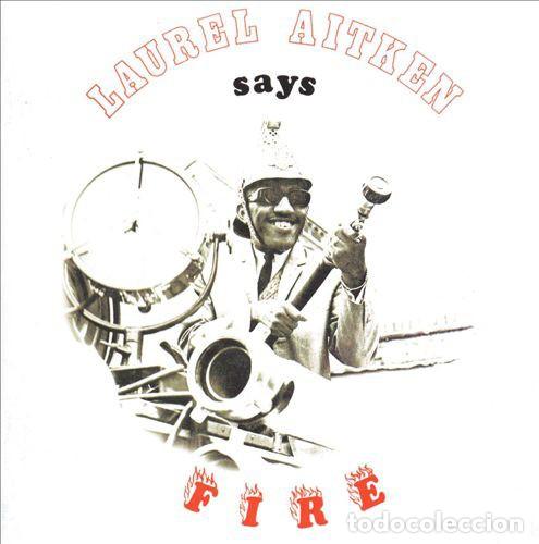 Dischi in vinile: Laurel Aitken &ndash; Says Fire -LP-