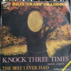 Discos de vinilo: BILLY 'CRASH' CRADDOCK - KNOCK THREE TIMES / THE BEST I EVER HAD (7”, SINGLE, PROMO) (ZAFIRO). Lote 214003153