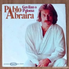 Discos de vinilo: GAVILÁN O PALOMA (PABLO ABRAIRA) - 1977 MOVIEPLAY 02.1163/8 - 45 RPM. Lote 214030586