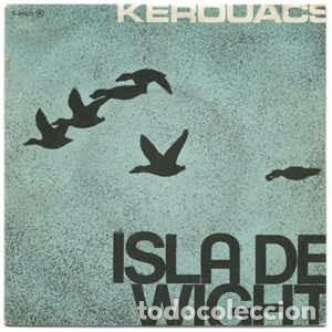 Discos de vinilo: Kerouacs - Isla De Wight (7&rdquo;, Single, RE) Label:CFE Cat#: E-34622 - Foto 1