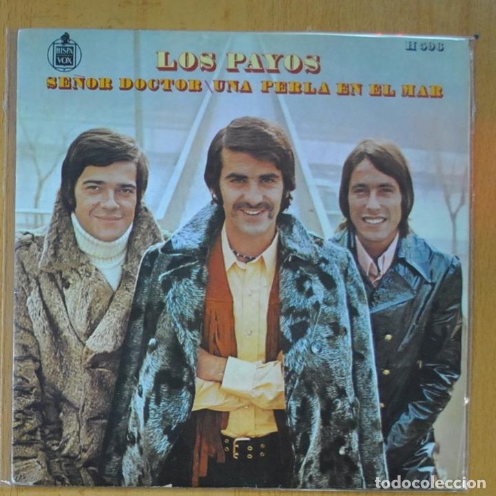 Discos de vinilo: LOS PAYOS - SE&Ntilde;OR DOCTOR / UNA PERLA EN EL MAR - SINGLE - Foto 1