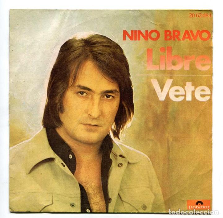 Discos de vinilo: NINO BRAVO. LIBRE - VETE. SINGLE 1972. - Foto 1