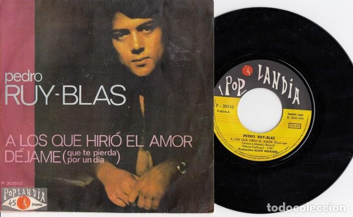 Discos de vinilo: PEDRO RUY BLAS - A LOS QUE HIRIO EL AMOR - SINGLE DE VINILO # - Foto 1