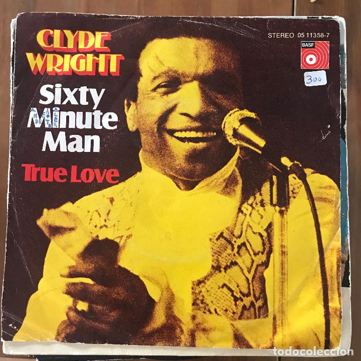 Discos de vinilo: CLYDE WRIGHT - SIXTY MINUTE MAN / TRUE LOVE - SINGLE BASF PORTUGAL - Foto 1