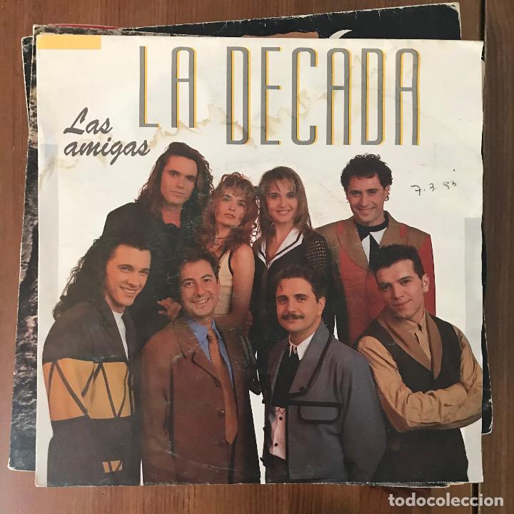 Discos de vinilo: LA D&Eacute;CADA - LAS AMIGAS - SINGLE HISPAVOX 1993 - Foto 1