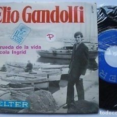 Discos de vinilo: ELIO GANDOLFI 7” SPAIN 45 LA RUEDA DE LA VIDA 1969 SINGLE VINILO POP ITALIANO FESTIVAL MALLORCA MIRA. Lote 215022056