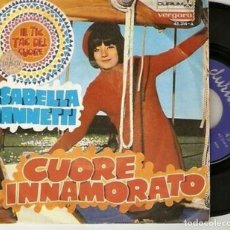 Discos de vinilo: ISABELLA IANNETTI 7” SPAIN 45 CUORE INNAMORATO 1969 SINGLE VINILO POP ROCK FEMENINO ITALIANO OFERTA. Lote 215027985