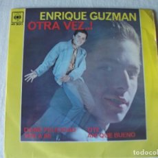 Discos de vinilo: EP DE ENRIQUE GUZMAN , OTRA VEZ ..! , DAME FELICIDAD / VEN A MI / OYE / AH! QUÉ BUENO (AÑO 1962)