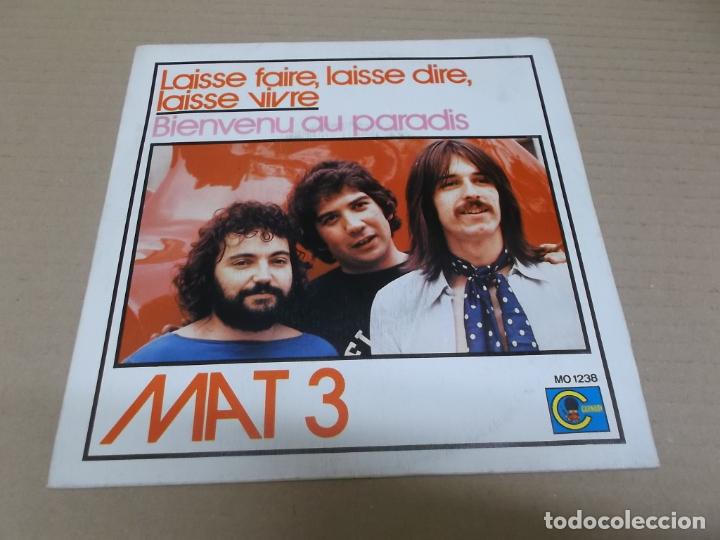 Disques de vinyle: MAT 3 (SINGLE) LAISSE FAIRE, LAISSE DIRE, LAISSE VIVRE A&Ntilde;O 1972 - PROMOCIONAL