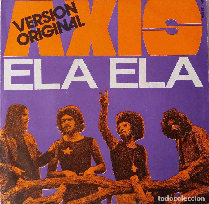 Discos de vinilo: AXIS. ELA ELA. SINGLE ESPA&Ntilde;A - Foto 1