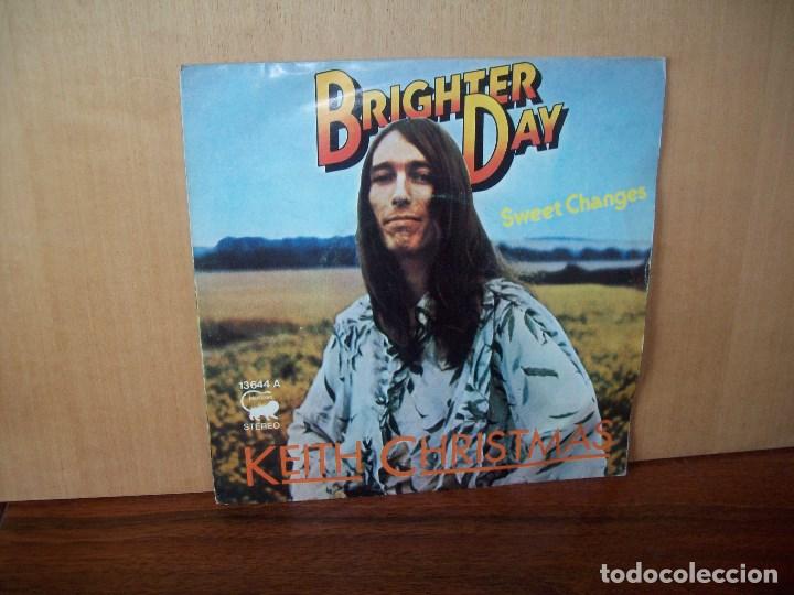 Discos de vinilo: BRIGHTER DAY - SWEET CHANGES - KEITH CHRISTMAS - SINGLE - Foto 1
