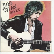 Dischi in vinile: BOB DYLAN ‎– SAVED SINGLE PROMO – CBS 8743 ESPAÑA 1980