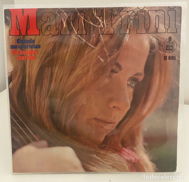 Vinyl-Schallplatten: MARI TRINI-CUANDO ME ACARICIAS/UN HOMBRE MARCHO/SINGLE 1970 HISPAVOX H-601,ESPA&Ntilde;A.