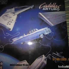 Discos de vinilo: CADILLAC - ARTURO - MAXI 45 R.P.M. - ORIGINAL ESPAÑOL POLYDOR RECORDS 1984 - MUY NUEVO (5). Lote 216369897