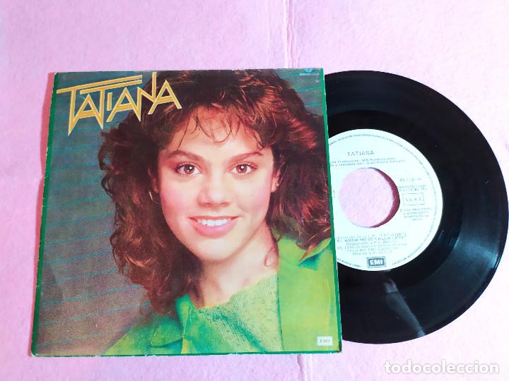 Disques de vinyle: 7&rdquo; TATIANA &ndash; El Amor No Se Calla - EMI 006-2005427 - SPAIN press - Single - PROMO (VG++/VG++)