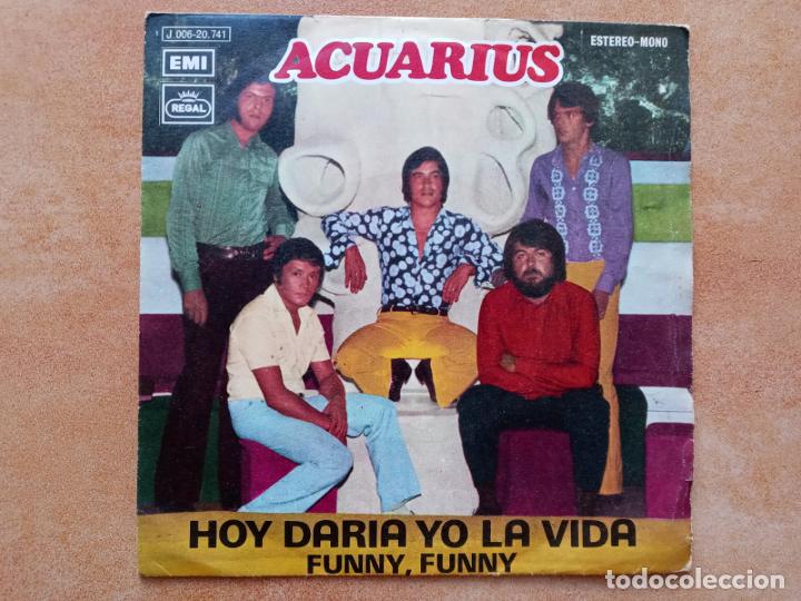 Disques de vinyle: Acuarius- hoy daria yo la vida/ funny funny- single regal 1971