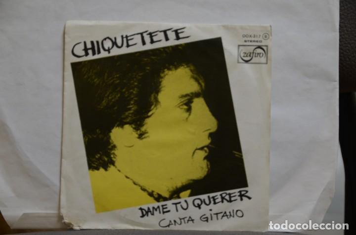 Discos de vinilo: DISCO VINILO SINGLES CHIQUETETE. DAME TU QUERER - Foto 1