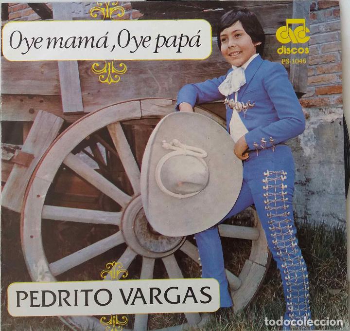 Disques de vinyle: PEDRITO VARGAS, OYE MAM&Aacute; OYE PAP&Aacute;. SINGLE M&Eacute;XICO