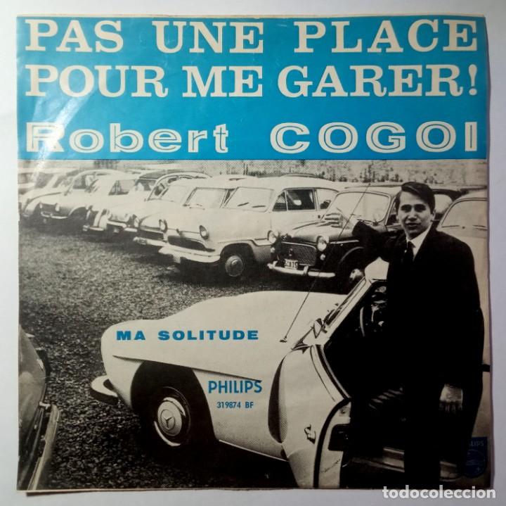Discos de vinilo: ROBERT COGOI - pas une place pour / ma solitude - SINGLE FRANCES - PHILIPS - Foto 1