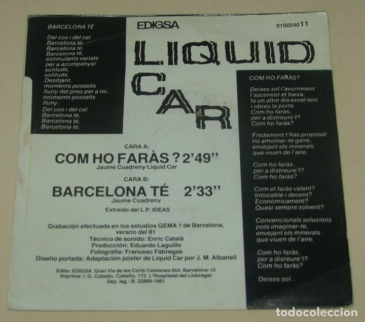 Discos de vinilo: LIQUID CAR / COM HO FARAS? / BARCELONA TE - EDIGSA 1981 - Foto 2