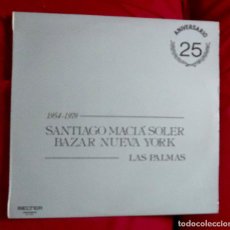 Discos de vinilo: SANTIAGO MACIÁ SOLER - 25 ANIVERSARIO BAZAR NUEVA YORK LAS PALMAS ORQ DIEGO SANTILLAN- BELTER 00-250. Lote 217534402