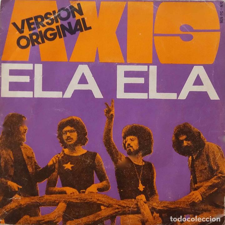 Discos de vinilo: AXIS. ELA ELA. SINGLE ESPA&Ntilde;A - Foto 1