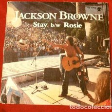 Discos de vinilo: JACKSON BROWNE (SINGLE 1978) STAY B/W ROSIE - QUEDATE