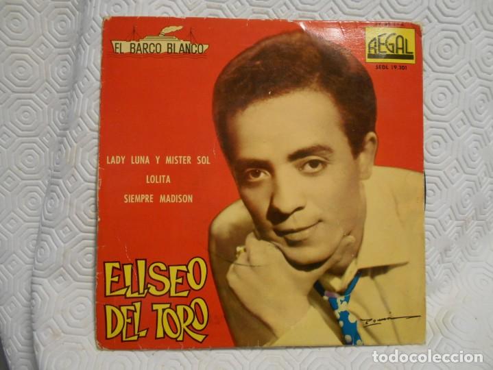 Discos de vinilo: ELISEO DEL TORO. SINGLE CON 4 CANCIONES: EL BARCO BLANCO / LADY LUNA Y MISTER SOL / LOLITA / SIEMPRE - Foto 1 - 217766751