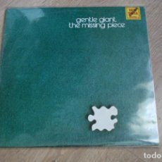 Discos de vinilo: GENTLE GIANT, THE MISSING PIECE, ORIGINAL 1977, MADE SPAIN, CON ENCARTE.. Lote 217781351