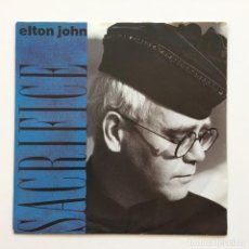 Discos de vinilo: ELTON JOHN – SACRIFICE / LOVE IS A CANNIBAL GERMANY 1989