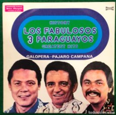 Discos de vinilo: LOS FABULOSOS 3 PARAGUAYOS - GREATEST HITS - GALOPERA - PÁJARO CAMPANA - SINGLE DE 1977 RF-4539. Lote 217894998