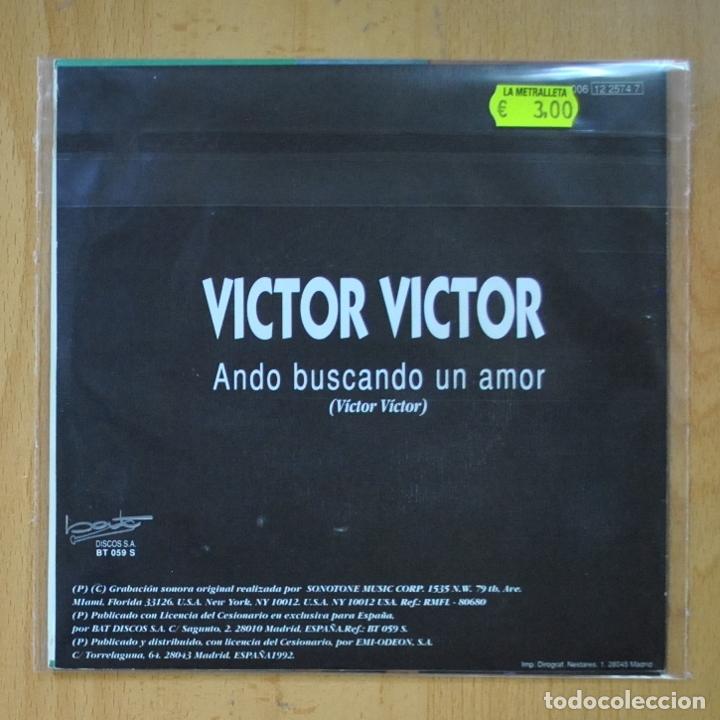 Discos de vinilo: VICTOR VICTOR - ANDO BUSCANDO UN AMOR - SINGLE - Foto 2