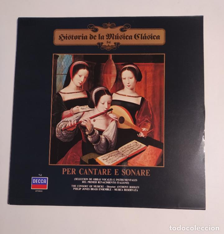 Discos de vinilo: HISTORIA DE LA MUSICA CLASICA N&ordm; 84. PER CANTARE E SONARE. PRIMER RENACIMIENTO ITALIANO. TDKDA74