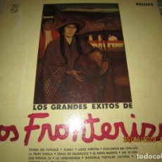 Discos de vinilo: LOS FRONTERIZOS - LOS GRANDES EXITOS DE LP - ORIGINAL ARGENTINO - PHILIPS RECORDS 1960 - MONOAURAL