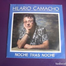 Discos de vinilo: HILARIO CAMACHO - NOCHE TRAS NOCHE SG TWINS 1986 - FOLK POP 70'S 80'S 90'S - VINILO SIN USO