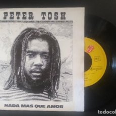 Discos de vinilo: PETER TOSH NADA MAS QUE AMOR SINGLE SPAIN 1981 PDELUXE. Lote 219052462