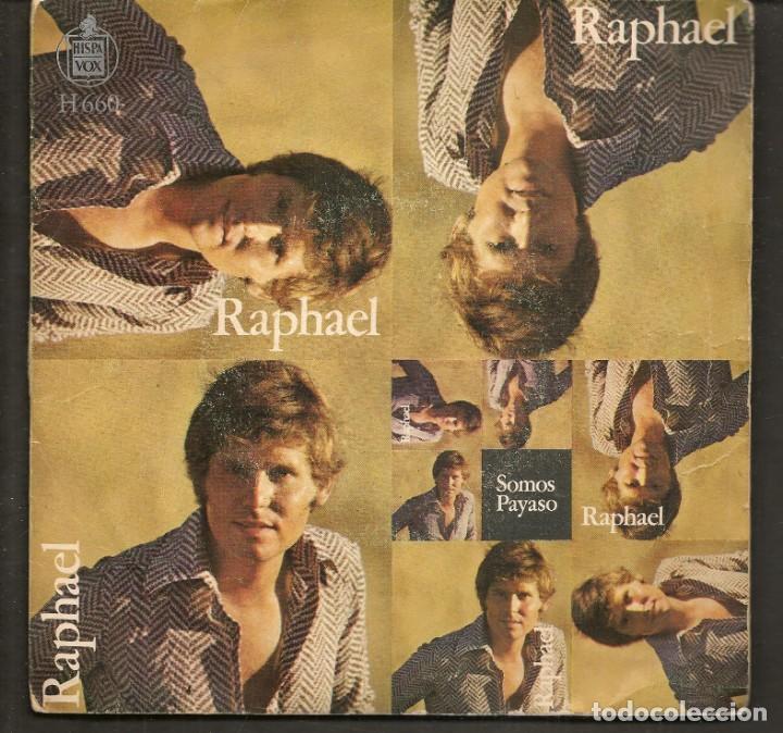 Discos de vinilo: DISCOS SINGLES VINILO: RAPHAEL. SOMOS / PAYASO. (P/B72.C2) - Foto 1