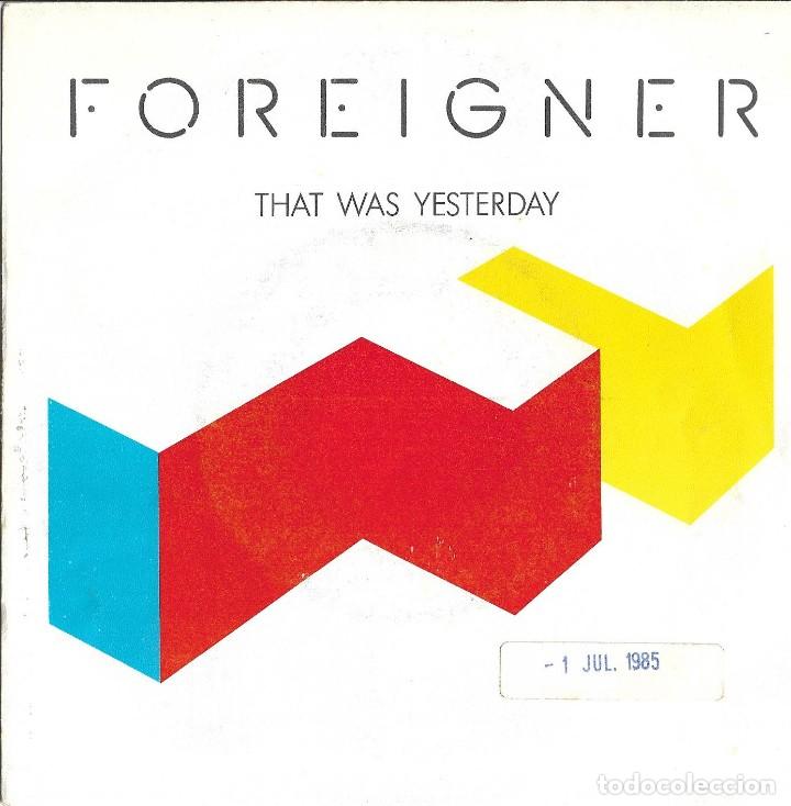 Discos de vinilo: FOREIGNER - THAT WAS YESTERDAY + TWO DIFFERENT WORLDS SINGLE SPAIN 1985 - Foto 1