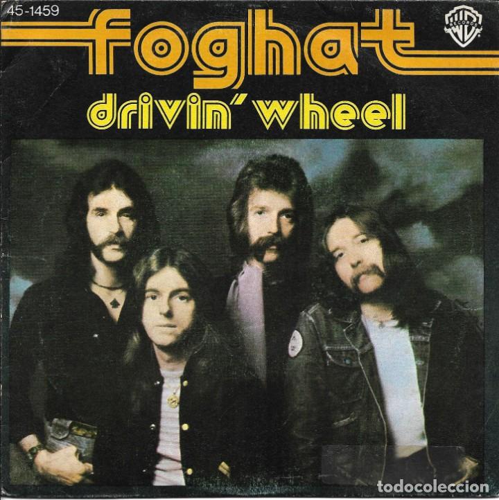 Discos de vinilo: FOGHAT - DRIVIN WHEEL + NIGHT SHIFT SINGLE SPAIN 1977 - Foto 1